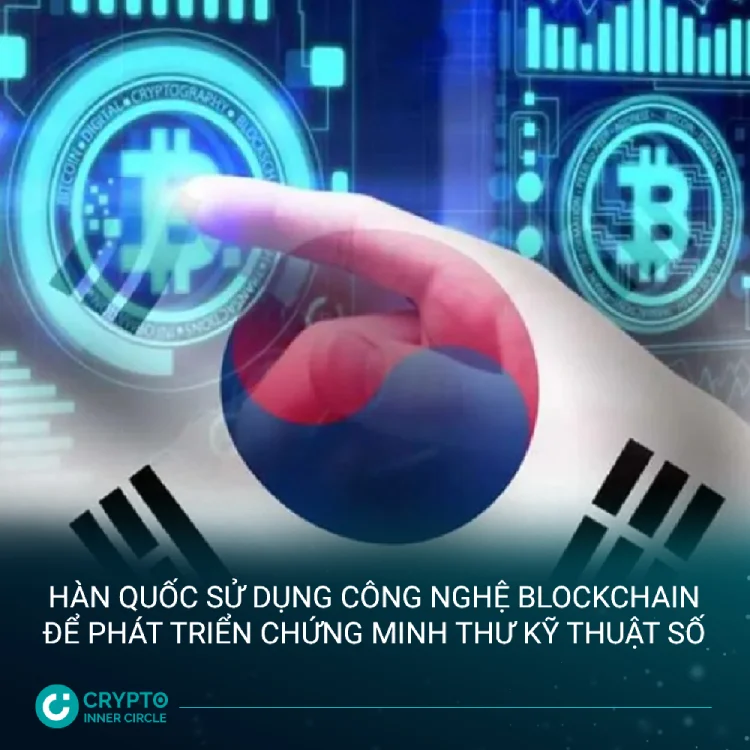Hàn Quốc sử dụng công nghệ Blockchain để phát triển chứng minh thư kỹ thuật số cic news