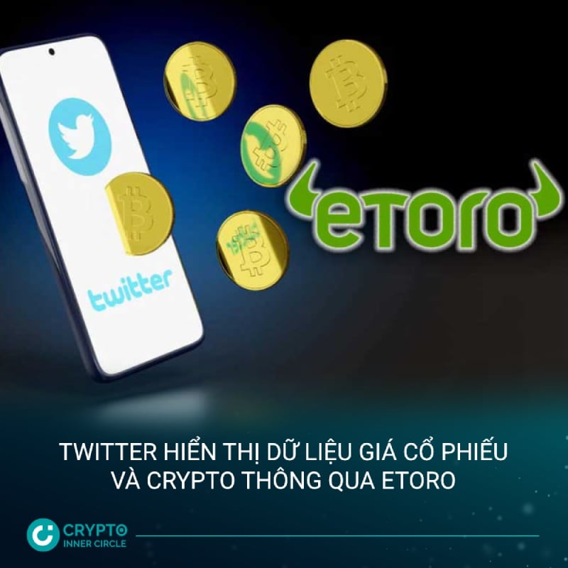 Twitter hiển thị dữ liệu giá cổ phiếu và Crypto thông qua eToro