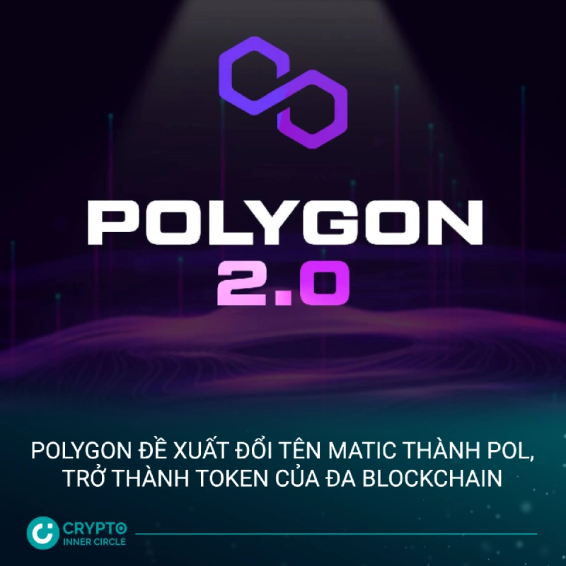 Polygon đề xuất đổi tên MATIC thành POL, trở thành token của đa Blockchain